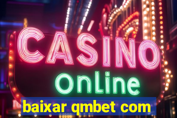 baixar qmbet com